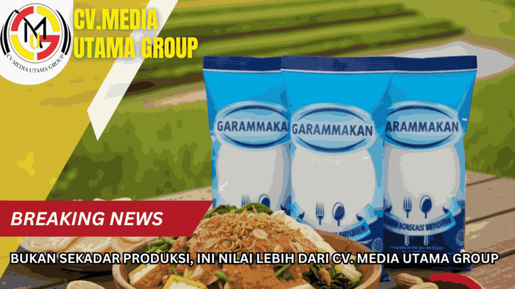 Bukan Sekadar Produksi, Ini Nilai Lebih dari CV. Media Utama Group