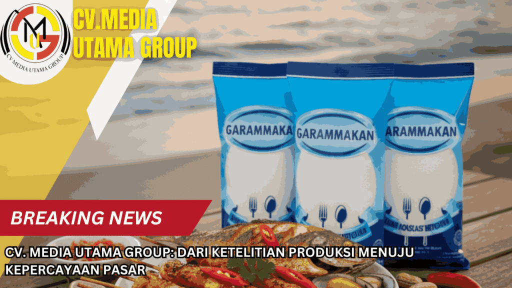 CV. Media Utama Group: Dari Ketelitian Produksi Menuju Kepercayaan Pasar