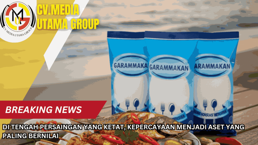 Di Tengah Persaingan yang Ketat, Kepercayaan Menjadi Aset yang Paling Bernilai