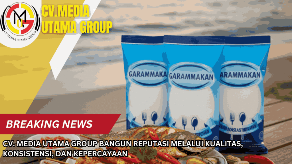 CV. Media Utama Group Bangun Reputasi melalui Kualitas, Konsistensi, dan Kepercayaan